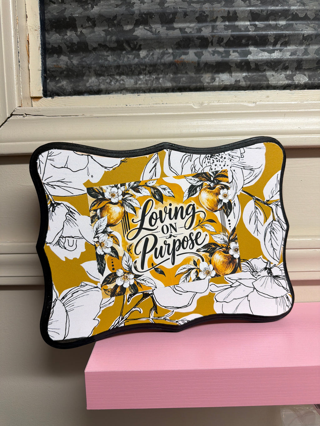 Loving on Purpose Decorative Wall Placard
